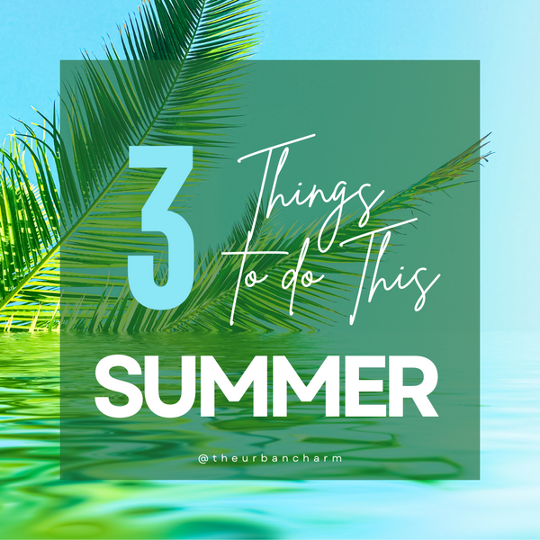 3 Things to Do This Summer